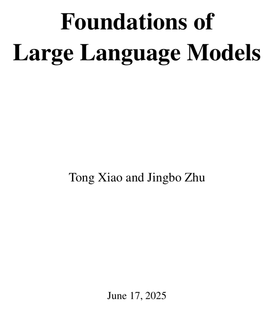 Foundations of Large Language Models by Xiao and Zhu
